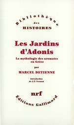 Les Jardins d'Adonis. La mythologie des aromates en Grèce