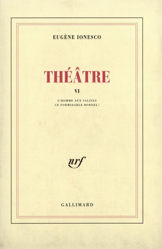 Théâtre (Tome 6) - L'Homme aux valises / Ce formidable bordel !