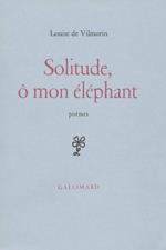 Solitude, ô mon éléphant