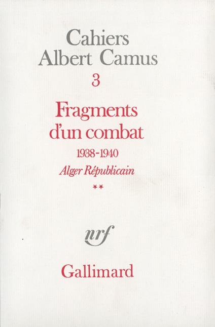 Fragments d'un combat 1938-1940. Alger Républicain (Tome 2) - Le Soir Républicain