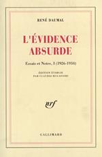 Essais et notes (Tome 1) - L'Évidence absurde (1926-1934)