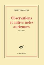Observations et autres notes anciennes (1947-1962)