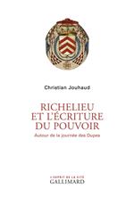 Richelieu et l'écriture du pouvoir. Autour de la journée des Dupes