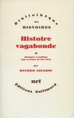 Histoire vagabonde (Tome 2) - Idéologies et politique dans la France du XIXe siècle
