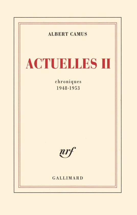 Actuelles (Tome II) - Écrits politiques. Chroniques 1948-1953