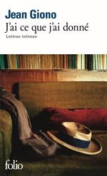 J'ai ce que j'ai donné. Lettres intimes