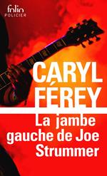 La jambe gauche de Joe Strummer. Une enquête inédite de Mc Cash