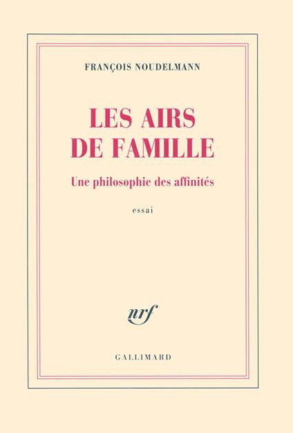 Les airs de famille. Une philosophie des affinités