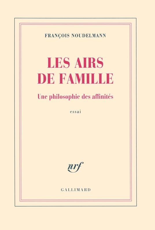 Les airs de famille. Une philosophie des affinités