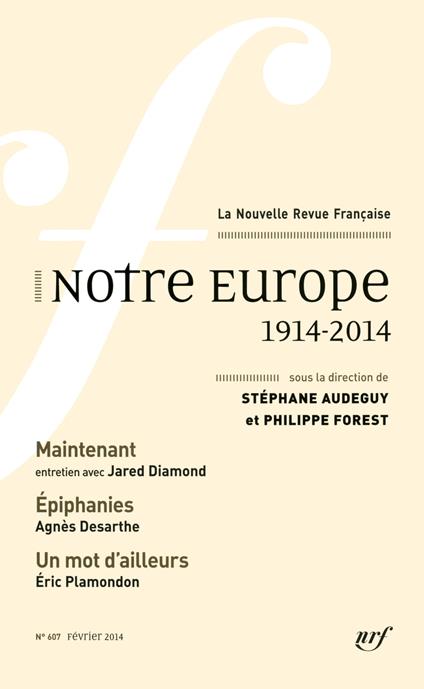 La Nouvelle Revue Française N° 607 - Notre Europe : 1914-2014