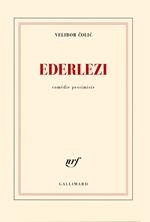 Ederlezi. Comédie pessimiste