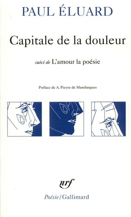 Capitale de la douleur / L'amour la poésie