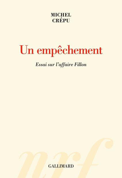 Un empêchement. Essai sur l’affaire Fillon