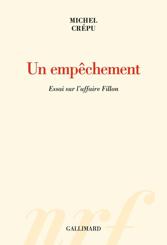 Un empêchement. Essai sur l’affaire Fillon
