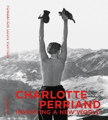 Charlotte Perriand: Inventing A New World - cover