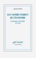 Les savoirs perdus de l’économie. Contribution à l’équilibre du vivant