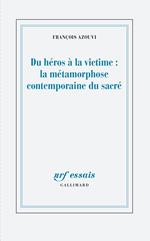 Du héros à la victime : la métamorphose contemporaine du sacré