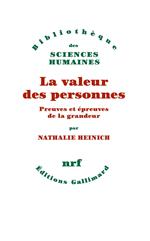 La valeur des personnes. Preuves et épreuves de la grandeur