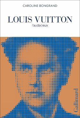 Louis Vuitton: L'audacieux - Caroline Bongrand - cover