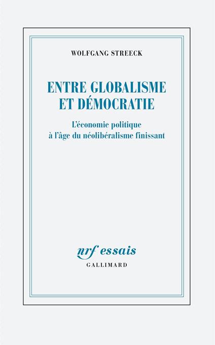 Entre globalisme et démocratie. L’économie politique à l’âge du néolibéralisme finissant