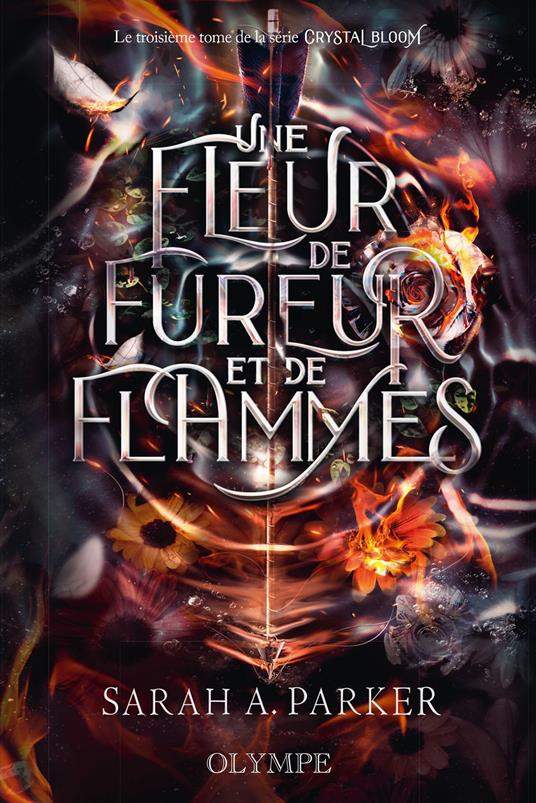 Un pétale de cristal et de sang (Tome 3) - Une fleur de fureur et de flammes