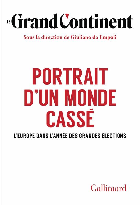 Le Grand Continent (Vol. 3) - Portrait d'un monde cassé. L’Europe dans l’année des grandes élections