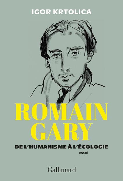 Romain Gary. De l'humanisme à l'écologie