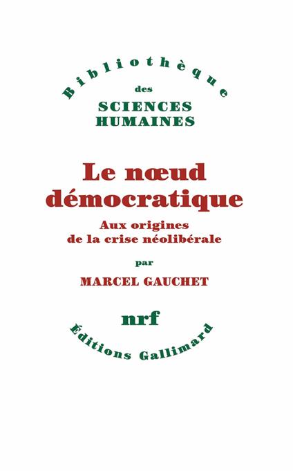 Le nœud démocratique. Aux origines de la crise néolibérale