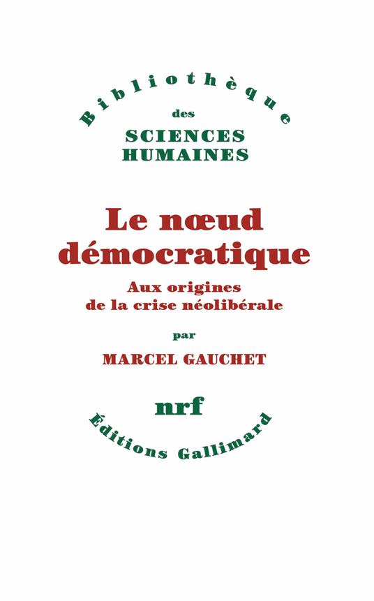 Le nœud démocratique. Aux origines de la crise néolibérale