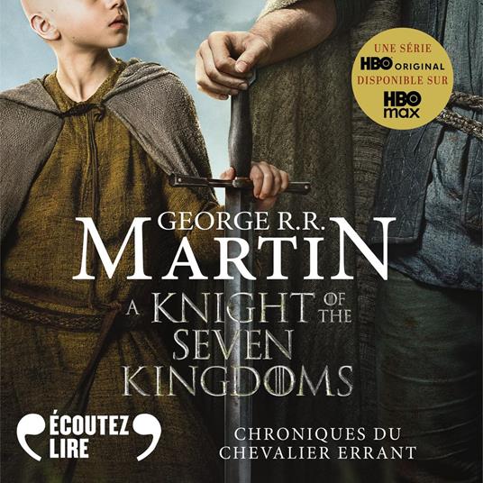 Chroniques du chevalier errant. Trois histoires du Trône de fer