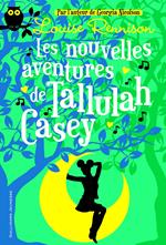 Tallulah Casey (Tome 2) - Les nouvelles aventures de Tallulah Casey