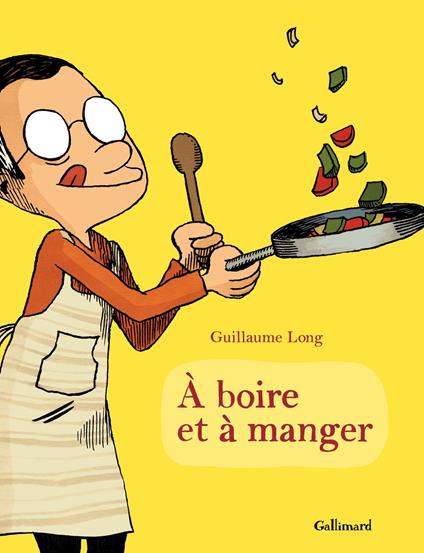 À boire et à manger (Tome 1)