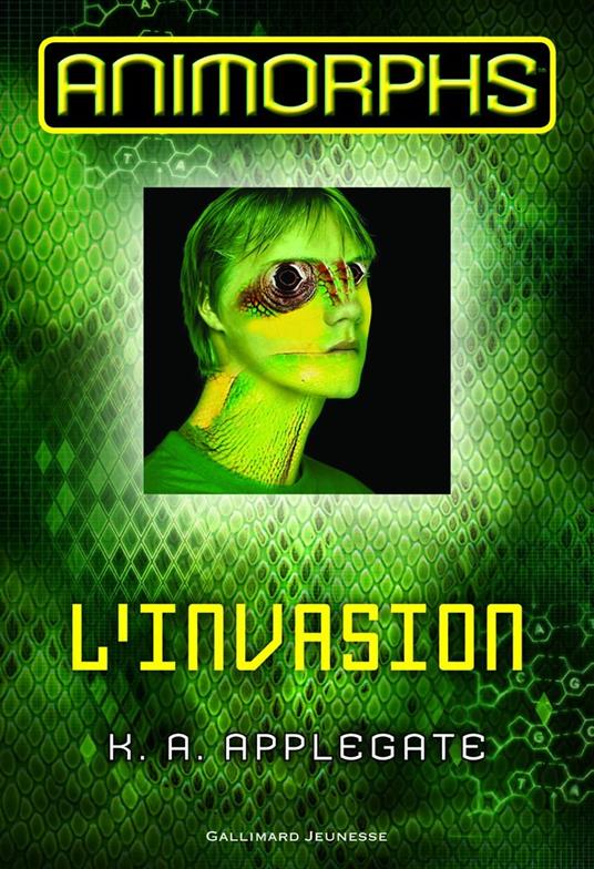 Animorphs (Tome 1) - L'invasion - K. A. Applegate,Noël Chassériau - ebook