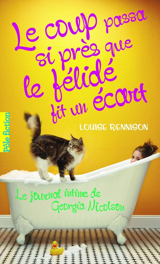 Le journal intime de Georgia Nicolson (Tome 9) - Le coup passa si près que le félidé fit un écart - Louise Rennison,Catherine Gibert - ebook
