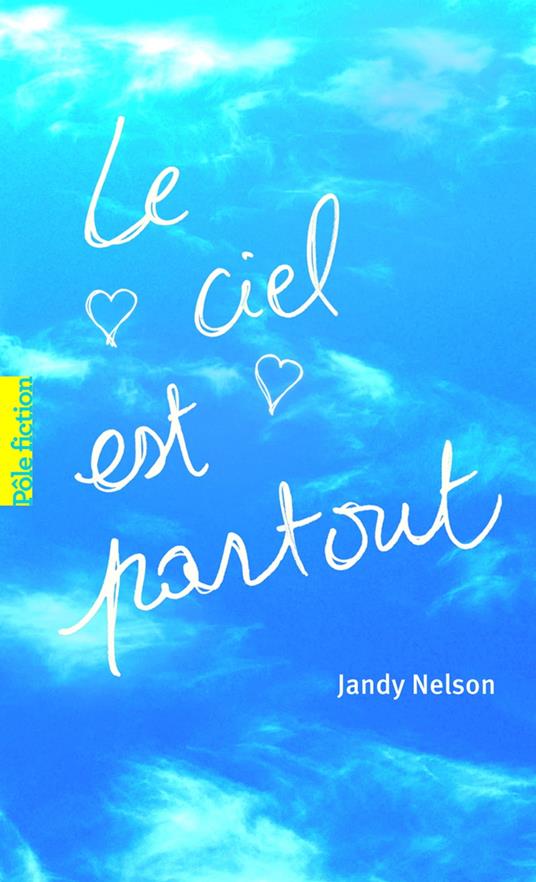 Le ciel est partout - Jandy Nelson,Nathalie PERONNY - ebook