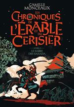 Les Chroniques de l'érable et du cerisier (Livre 2) - Le sabre des Sanada