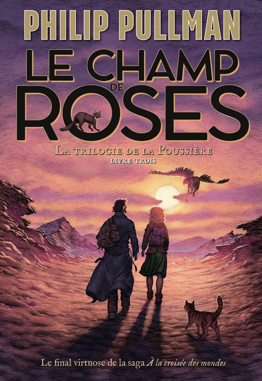 La trilogie de la Poussière (Tome 3) - Le champ de roses - Philip Pullman,Jean Esch - ebook