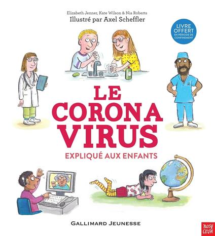 Le coronavirus expliqué aux enfants - Elisabeth Jenner,Nia Roberts,Axel Scheffler,Kate Wilson - ebook