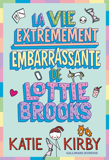 Lottie Brooks (Tome 1) - La vie extrêmement embarrassante de Lottie Brooks - Katie Kirby - ebook