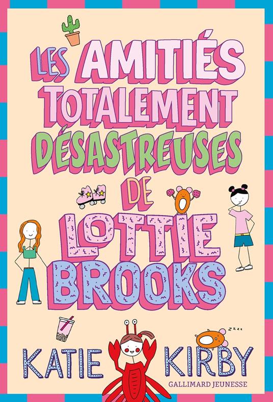 Les amitiés totalement désastreuses de Lottie Brooks - Katie Kirby - ebook