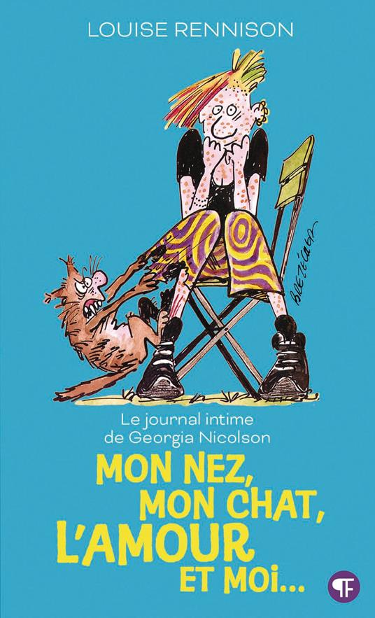 Le journal intime de Georgia Nicolson (Tome 1) - Mon nez, mon chat, l'amour et… moi - Louise Rennison,Claire Bretécher,Catherine Gibert - ebook