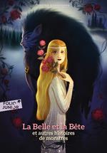 La Belle et la Bête et autres histoires de monstres (édition enrichie)