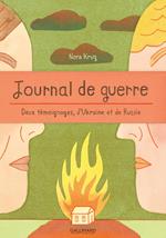 Journal de guerre. Deux témoignages dUkraine et de Russie