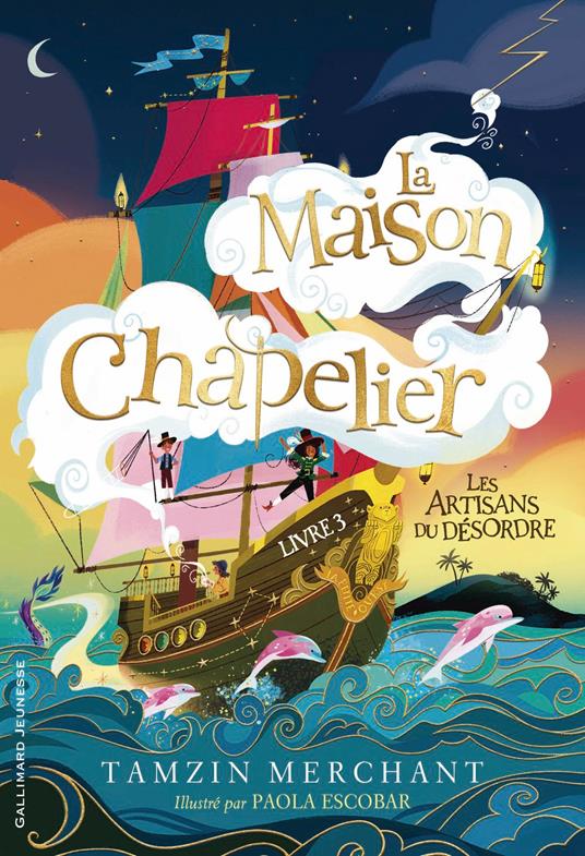 La maison Chapelier (Tome 3) - Les Artisans du désordre - Tamzin Merchant - ebook