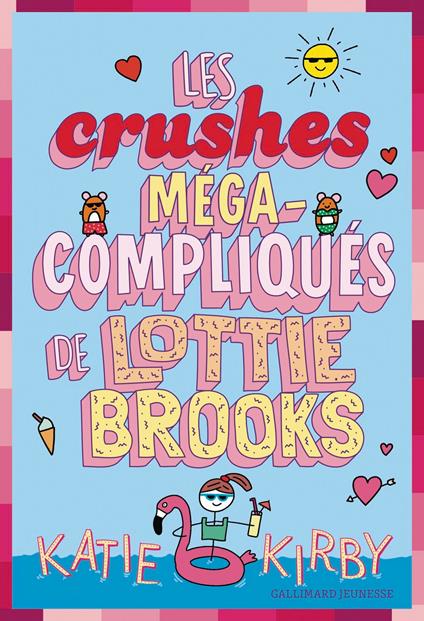 Lottie Brooks (Tome 3) - Les crushes méga-compliqués de Lottie Brooks - Katie Kirby,Vanessa Rubio-Barreau - ebook