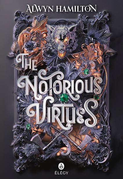 The Notorious Virtues - Alwyn Hamilton,Isabelle TROIN - ebook