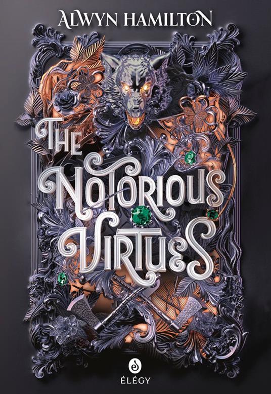 The Notorious Virtues - Alwyn Hamilton,Isabelle TROIN - ebook