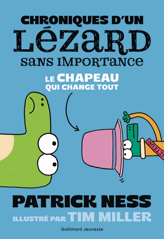 Chroniques d’un lézard sans importance (Tome 2) - Le chapeau qui change tout - Patrick Ness - ebook