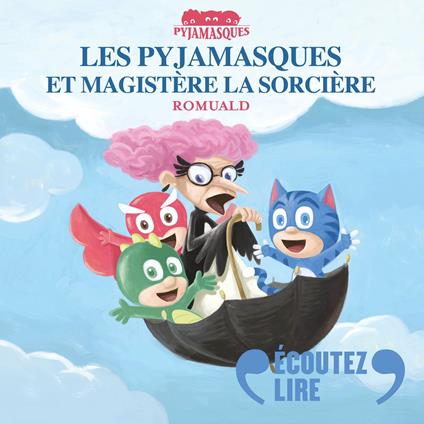 Les Pyjamasques et Magistère la sorcière