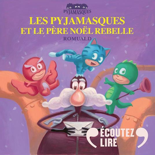 Les Pyjamasques et le Père Noël rebelle